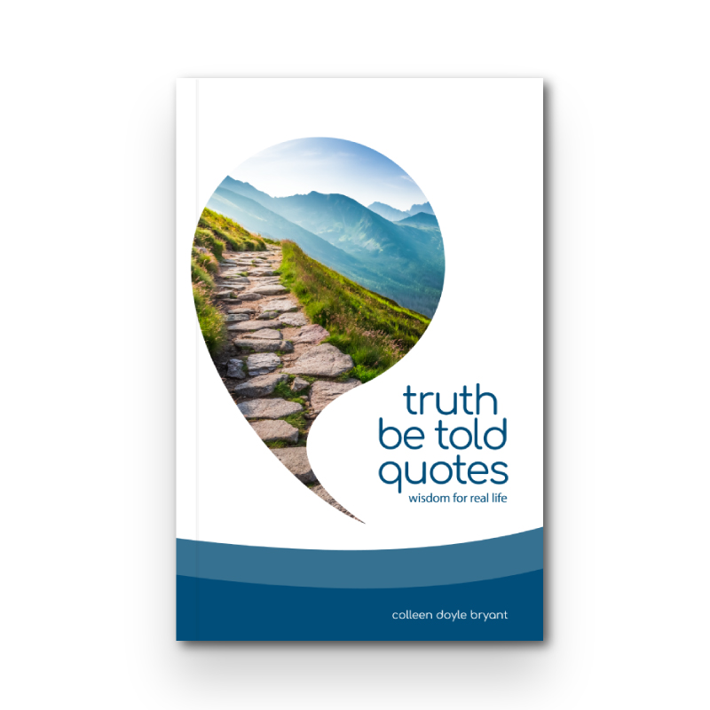 Truth Be Told Quotes Book by Colleen Doyle Bryant Author
