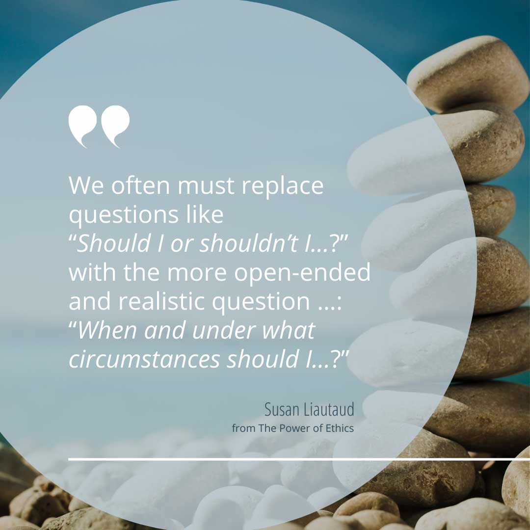 Quote on how to be ethical from Susan Liautaud