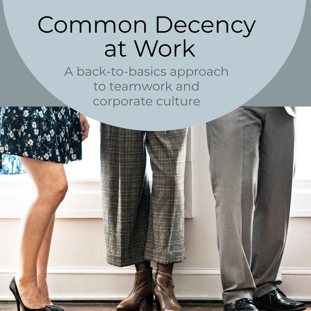 Common Decency at Work- 4 Values for positive workplace culture article  by author Colleen Doyle Bryant
