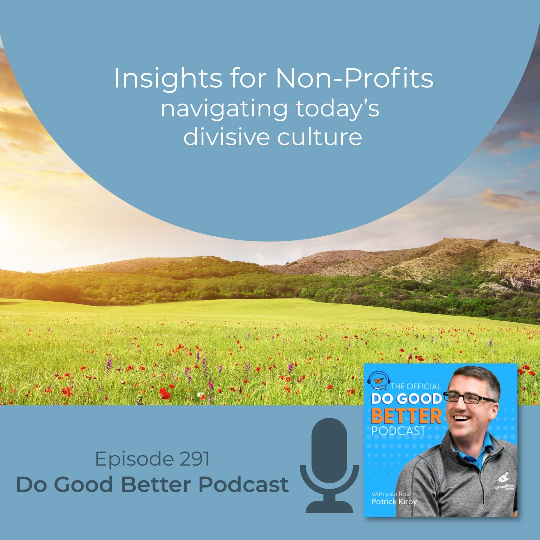 Non Profits how to navigate divisive times with commond decency - podcast resource by Colleen Doyle Bryant