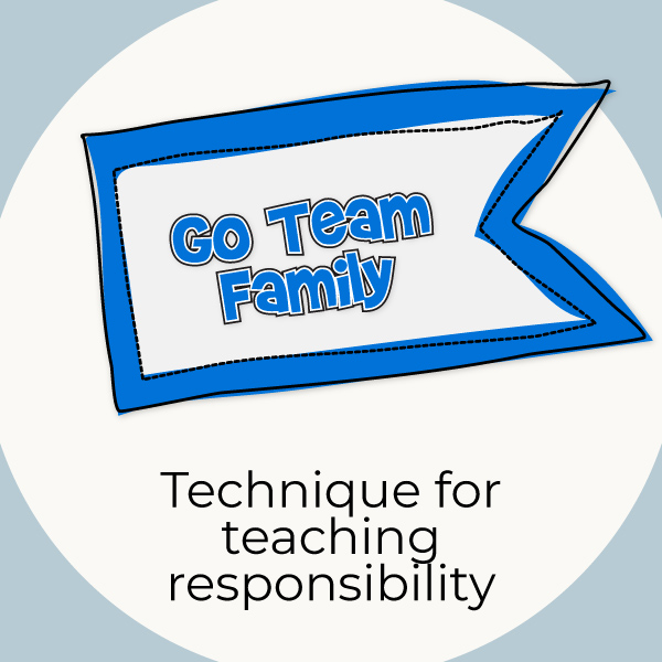 Go Team Family, resource for parents teaching kids responsibility